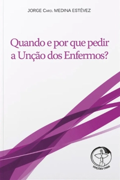 Produto - Quando e por que Pedir a Unção dos Enfermos?