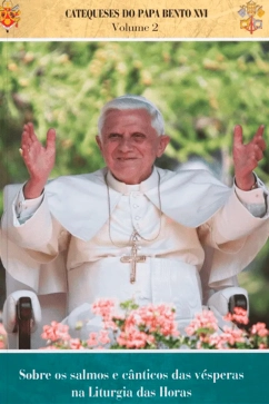 Sobre os Salmos e Cânticos - Catequeses do Papa Vol. 02 Produto - Sobre os Salmos e Cânticos - Catequeses do Papa Vol. 02