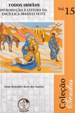 Todos Irmãos: Introdução à leitura da Encíclica Fratelli Tutti - Sendas vol. 15 Produto - Todos Irmãos: Introdução à leitura da Encíclica Fratelli Tutti - Sendas vol. 15