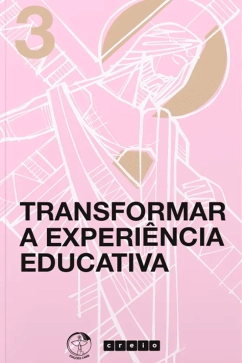 Produto - Transformar a experiência educativa - Coleção Cremos - Vol 3
