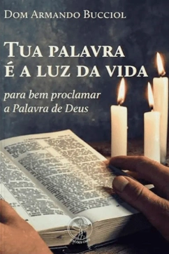 Produto - Tua Palavra é a Luz da Vida: Para bem proclamar a Palavra de Deus
