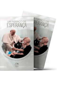 Um Abraço de Esperança - Pensamentos do Papa Francisco aos Doentes Produto Um Abraço de Esperança - Pensamentos do Papa Francisco aos Doentes